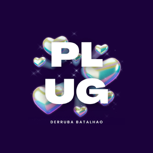PLUG DERRUBA BATALHAO