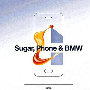 《Sugar, Phone & BMW》
