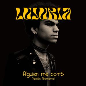 Lujuria (Alguien me contó) (Versión Alternativa)