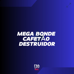 Mega Bonde Cafetão Destruidor