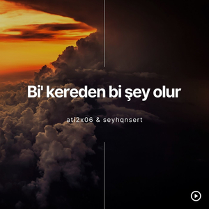 Bi' kereden bi şey olur