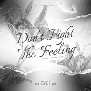 Don't fight the feeling