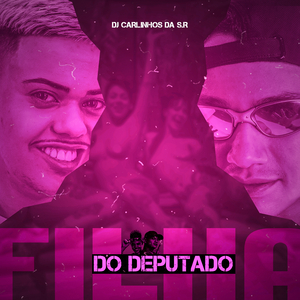 Filha do Deputado (feat. Mc J Mito)