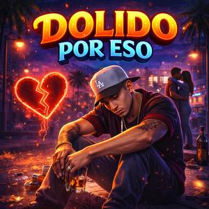 Dolido Por Eso