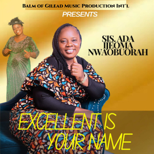 Excellent is Your Name