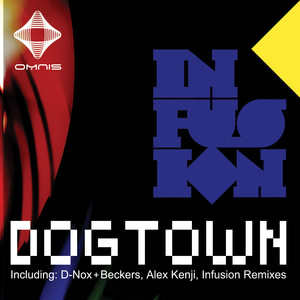 Dogtown (Infusion Remix)