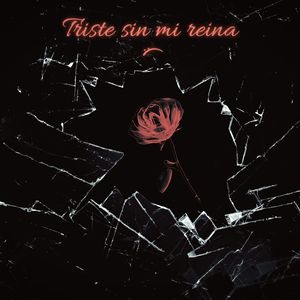 Triste Sin Mi Reina