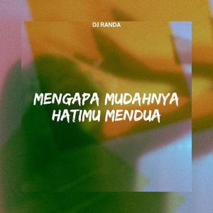 Mengapa Mudahnya Hatimu Mendua