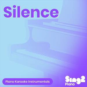 Silence (Originally Performed by Marshmello & Khalid) (Piano Karaoke Version)
