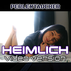 Heimlich (Video Version)