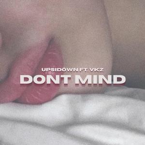 Don't Mind (feat. VKZ)