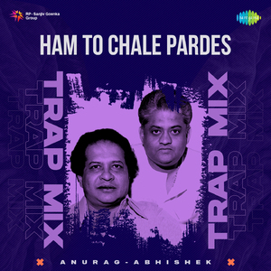 Ham To Chale Pardes - Trap Mix