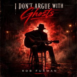 I Don't Argue With Ghosts