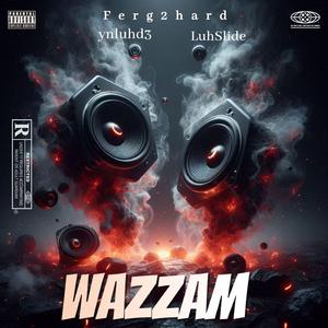 WAZZAM (feat. LuhHot & Ynluhdb)
