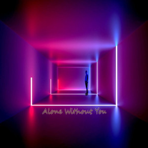 Alone Without You