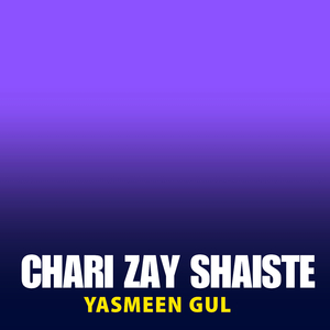 Chari Zay Shaiste
