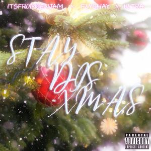 Stay Dis Xmas (ft.Flyshay&ULTRA)