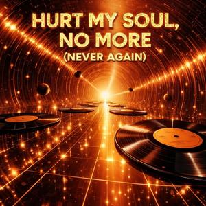Hurt My Soul, No More (Never Again) (Soul, Ballad, R&B Version)