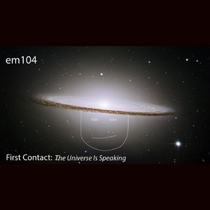 First Contact: The Universe Is Speaking