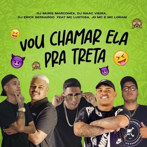 Vou Chamar Ela pra Treta