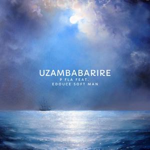 Uzambabarire (feat. Edouce Softman)