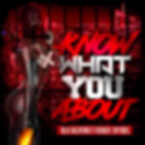 Know What You About (feat. Tayydoee & Frenchy)