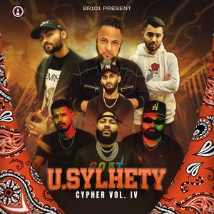 U. SYLHETY CYPHER, Vol. 4 (feat. Bangy, Rhythmsta, Hulkyboyy, El Deepo, Leo Boys, CJ Booster, SQ, Ikky Gaa & C-let)