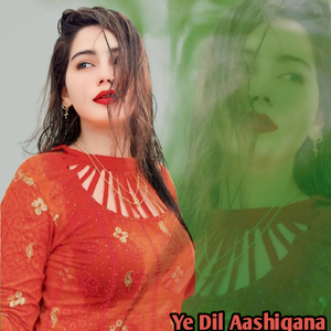 Ye Dil Aashiqana