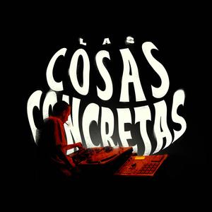 Las Cosas Concretas (feat. H-ico aka DA FUNKYLOOPER)