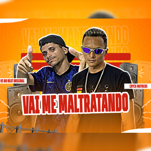 Vai Me Maltratando