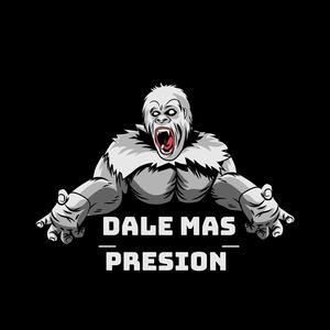dale mas presion