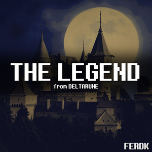 The Legend (From "DELTARUNE")