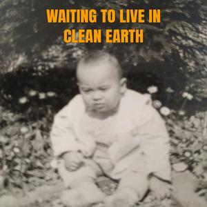 Waiting to live in New Earth