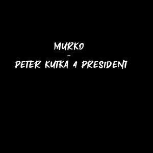 Peter Kutka for president