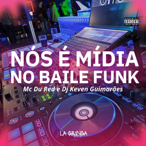 Nós É Mídia no Baile Funk