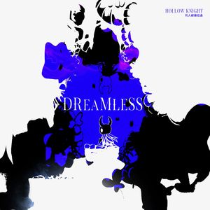 Dreamless【空洞骑士同人群像歌曲】
