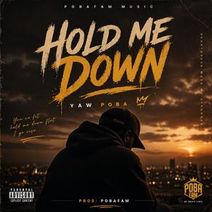 HOLD ME DOWN