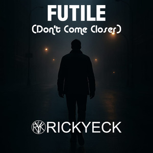 FUTILE (Don't Come Closer)