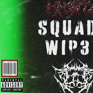 SQUAD WIP3 (feat. KNØTTZ)