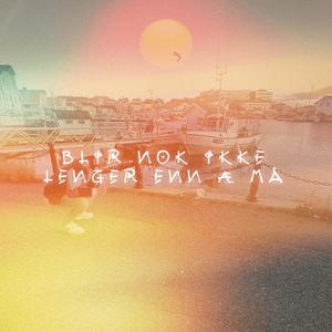 Blir nok ikke lenger enn æ må