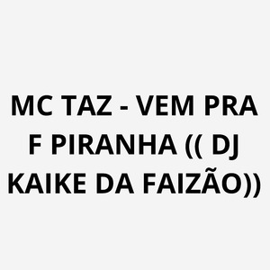 Vem pra F Piranha