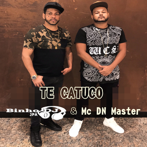 Te Catuco: Binho Dj Jpa & Mc DN Master