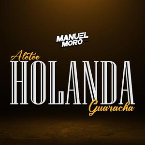 Holanda (Aleteo, Guaracha)