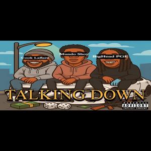 Talking Down (feat. Cooklaflare & Mundo shoy)