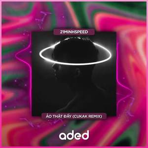 Ảo Thật Đấy (Cukak Remix)