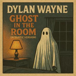 Ghost in the room (Acoustic )