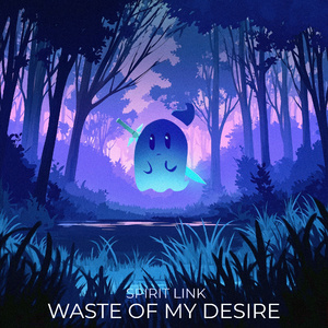 Waste Of My Desire