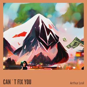 CAN´T FIX YOU