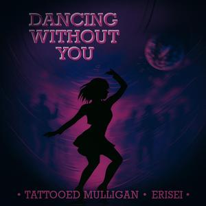 Dancing Without You (feat. Erisei)