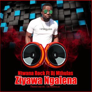 Ziyawa Ngalena (feat. Dj Mthulas)
